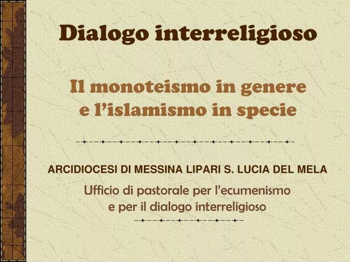 dialogo interreligioso il monoteismo in genere e l islamismo in specie