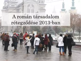 a rom n t rsadalom r tegz d se 2013 ban