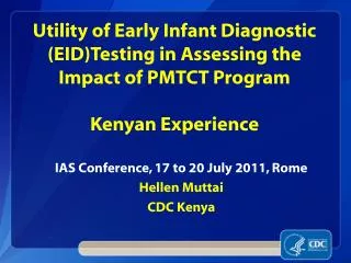 IAS Conference, 17 to 20 July 2011, Rome Hellen Muttai CDC Kenya