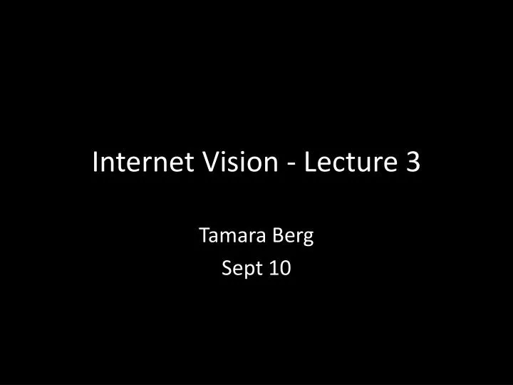 internet vision lecture 3