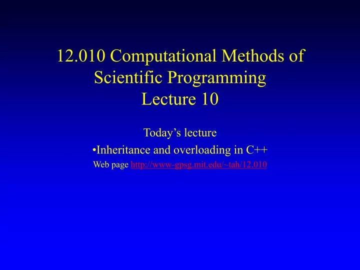 12 010 computational methods of scientific programming lecture 10