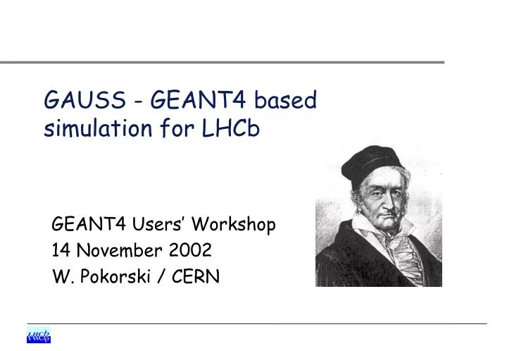 gauss geant4 based simulation for lhcb