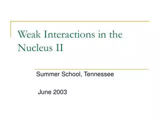 Weak Interactions in the Nucleus II