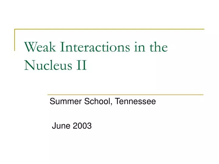 weak interactions in the nucleus ii