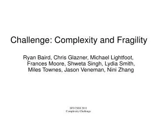Challenge: Complexity and Fragility