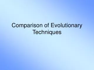 Comparison of Evolutionary Techniques