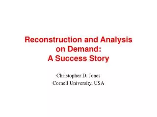 Reconstruction and Analysis on Demand: A Success Story