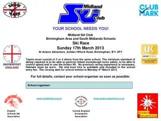 YOUR SCHOOL NEEDS YOU! Midland Ski Club Birmingham Area and South Midlands Schools Ski Race
