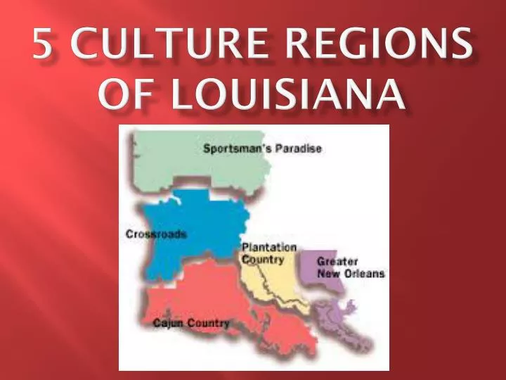 5 culture regions of louisiana