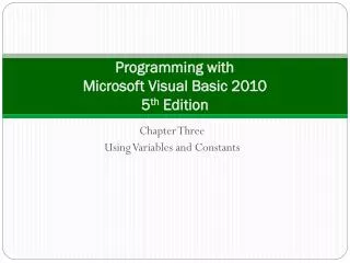 Programming with Microsoft Visual Basic 2010 5 th Edition