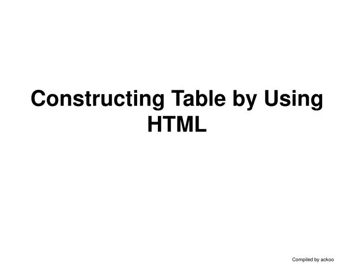constructing table by using html