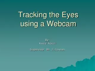 Tracking the Eyes using a Webcam