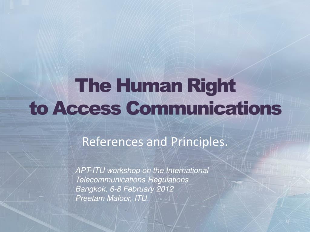 PPT - The Human Right to Access Communications: Principles and ...