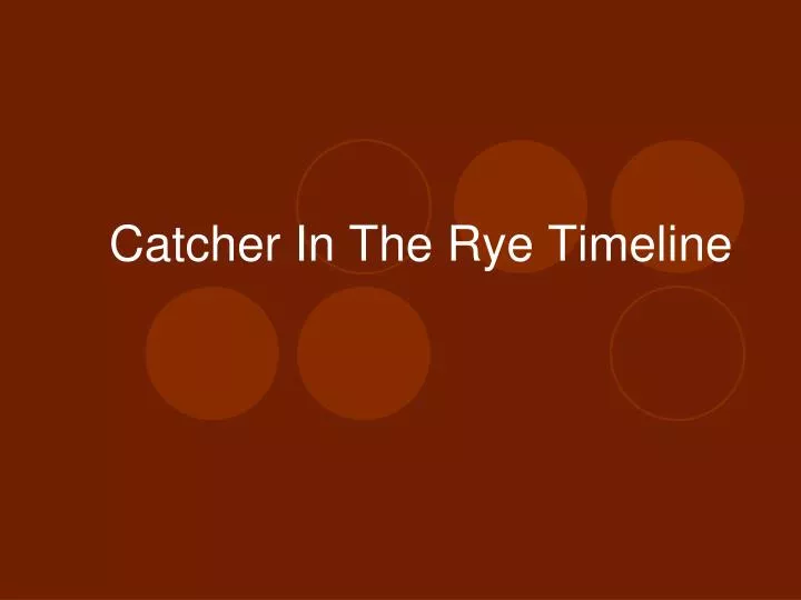 catcher in the rye timeline