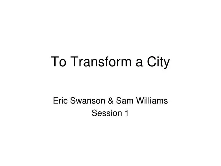 to transform a city