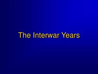 The Interwar Years