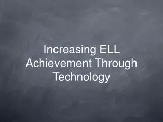 Increasing ELL Achievement Through Technology