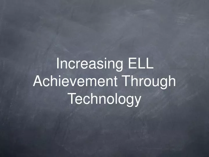 increasing ell achievement through technology