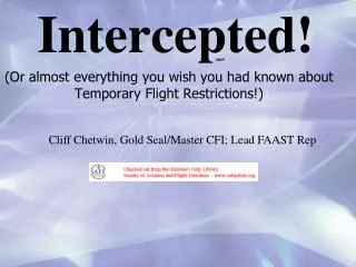 Intercepted! (Or almost everything you wish you had known about Temporary Flight Restrictions!)