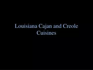 Louisiana Cajan and Creole Cuisines