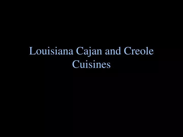 louisiana cajan and creole cuisines