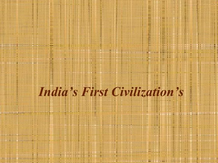 india s first civilization s