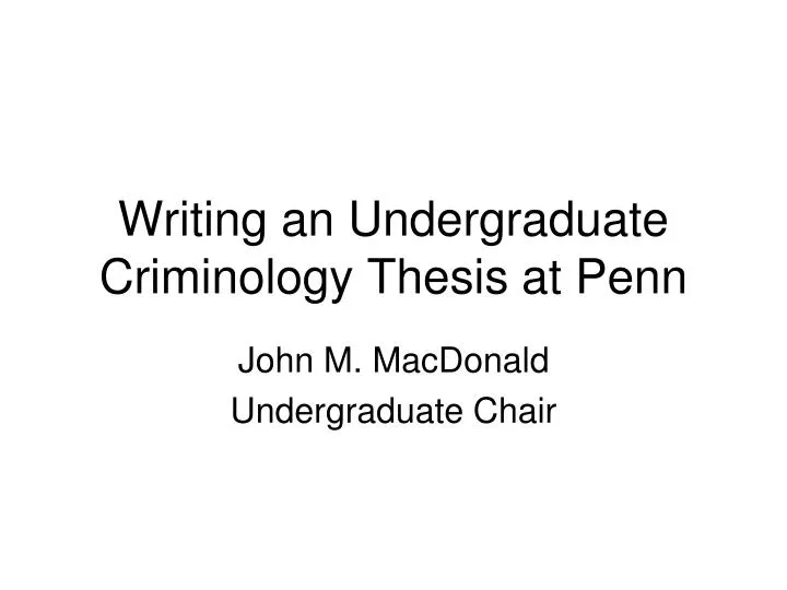 writing an undergraduate criminology thesis at penn