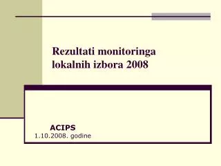 r ezultati monitoringa lokalnih izbora 2008