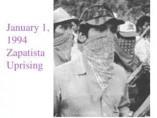 January 1, 1994 Zapatista Uprising