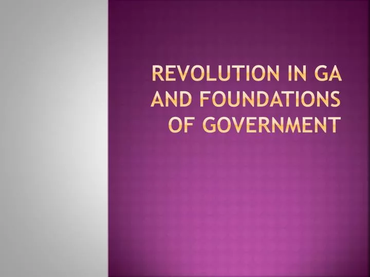revolution in ga and foundations of government
