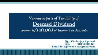 Various aspects of Taxability of Deemed Dividend covered u/s 2(22)(e) of Income Tax Act, 1961