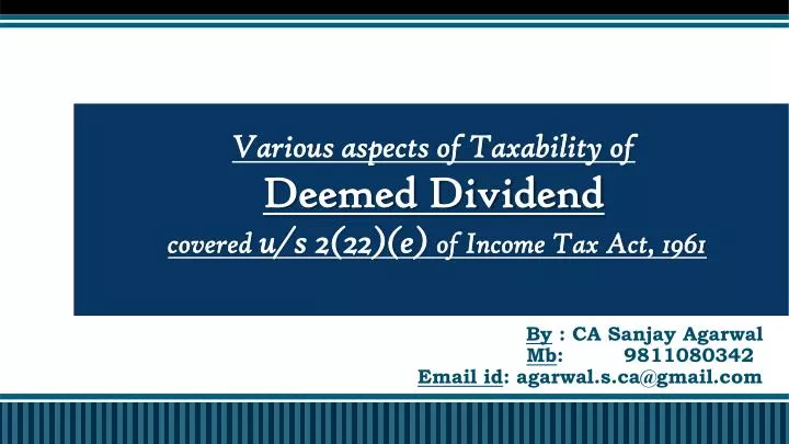 various aspects of taxability of deemed dividend covered u s 2 22 e of income tax act 1961