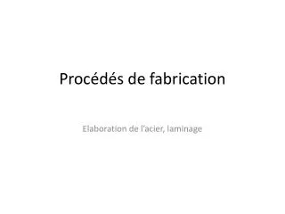 proc d s de fabrication