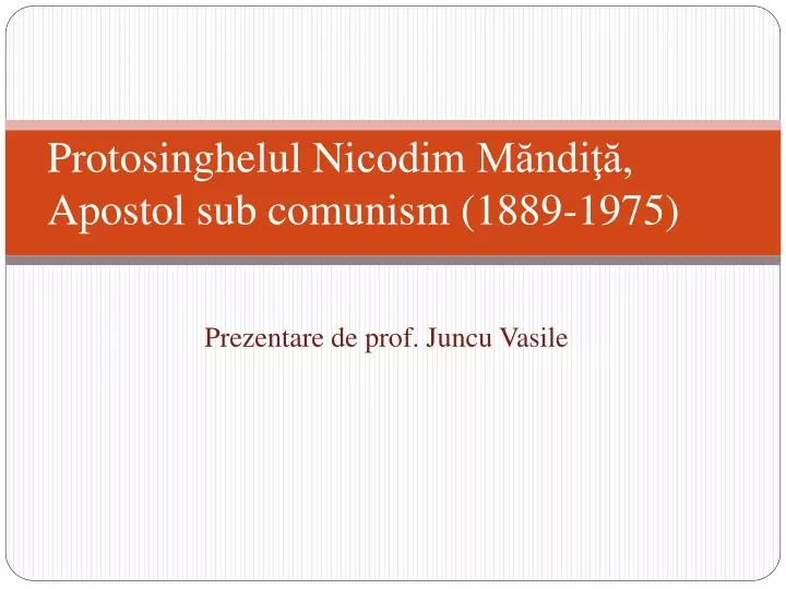 protosinghelul ni codim m ndi apostol sub comunism 1889 1975
