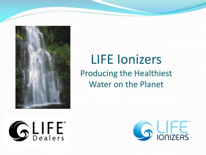 life ionizers producing the healthiest water on the planet