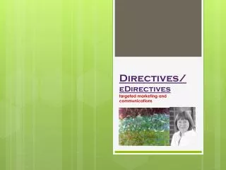 Directives/ eDirectives targeted marketing and communications