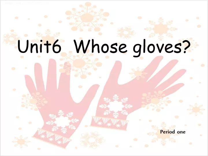 unit6 whose gloves