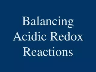 Balancing Acidic Redox Reactions