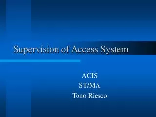 Supervision of Access System