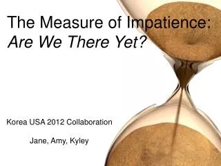 The Measure of Impatience: Are We There Yet?