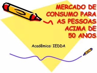 mercado de consumo para as pessoas acima de 50 anos