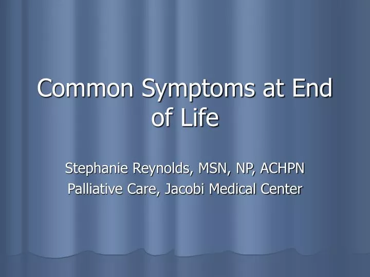 common symptoms at end of life