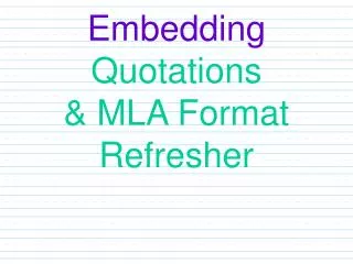 Embedding Quotations &amp; MLA Format Refresher