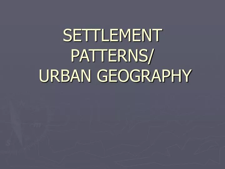 settlement patterns urban geography