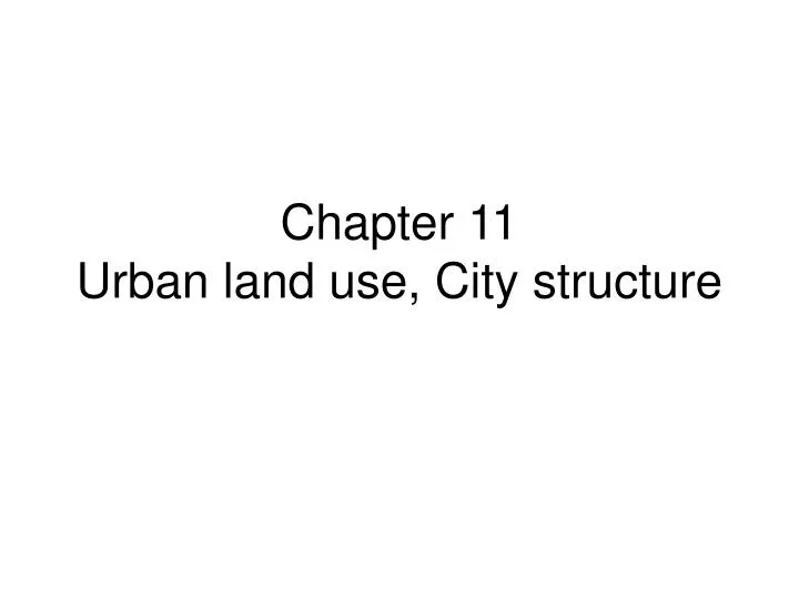 chapter 11 urban land use city structure