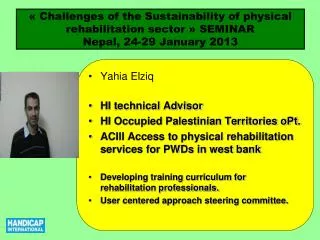 Yahia Elziq HI technical Advisor HI Occupied Palestinian Territories oPt.