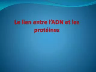 le lien entre l adn et les prot ines