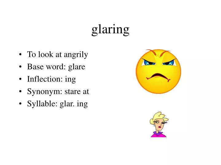 glaring