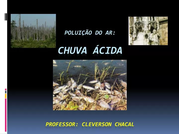 polui o do ar chuva cida professor cleverson chacal