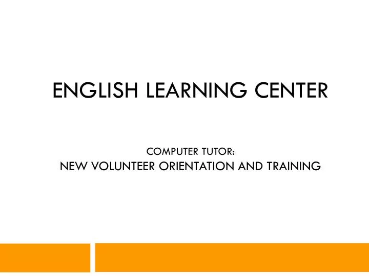 english learning center computer tutor new volunteer orientation and training